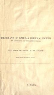 Bibliography of American historical societies by Appleton P. C. Griffin