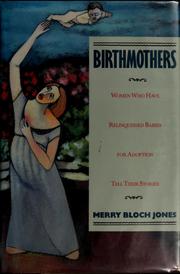 Cover of: Birthmothers: women who have relinquished babies for adoption tell their stories