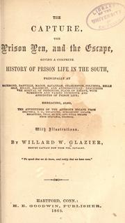 Cover of: The capture, the prison pen, and the escape by Willard W. Glazier