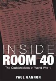 Cover of: Inside Room 40: The Codebreakers of World War I