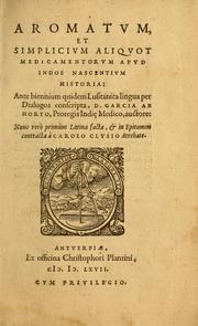 Cover of: Aromatum, et simplicium aliquot medicamentorum apud Indos nascentium historia: ante biennium quidem Lusitanica lingua per dialogos conscripta