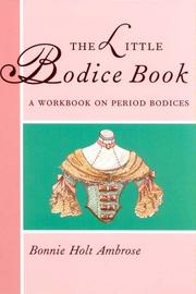 Cover of: The little bodice book: a workbook on period bodices