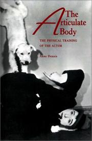Cover of: The articulate body: the physical training of the actor