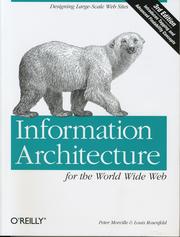 Information architecture for the World Wide Web by Louis Rosenfeld, Peter Morville, Louis Rosenfeld
