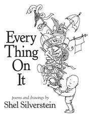 Every thing on it by Shel Silverstein