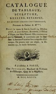 Cover of: Catalogue de tableaux, sculpture, dessins, estampes, et autres objets de curiosités provenant du cabinet de M***: dont la vente se fera la lundi 14 octobre 1776 & jours suivans ... à l'Hôtel d'Aligre, rue Saint Honoré ...