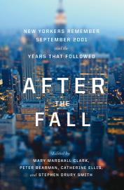 Cover of: After the fall: New Yorkers remember September 2001 and the years that followed