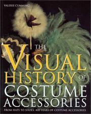 Cover of: Visual History of Costume Accessories: From Hats to Shoes : 400 Years of Costume Accessories (Costume Accessories Series)