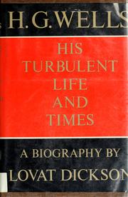 Cover of: H. G. Wells; his turbulent life and times.