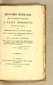 Histoire médicale de l'armée française, a Saint-Domingue, en l'an dix; ou Mémoire sur la fièvre jaune by Nicolas-Pierre Gilbert