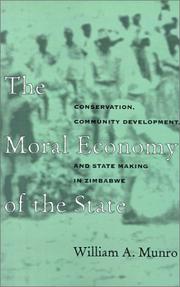 Cover of: The moral economy of the state: conservation, community development, and state making in Zimbabwe
