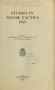 Studies in minor tactics, 1915 by United States. Army Service Schools (Fort Leavenworth, Kan.)