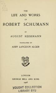 Cover of: The life and works of Robert Schumann by August Reissmann
