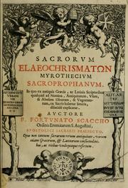 Cover of: Sacrorum elaeochrismatōn myrothecium sacroprophanum: in quo ex antiquis Graecis at Latinis scriptoribus quidquid ad nomina, antiquitatem, vsum & abusum oleorum & vnguentorum ex sacris habetur litteris dilucidè explicatur