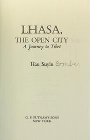 Cover of: Lhasa, the open city by Han Suyin