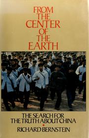 Cover of: From the center of the earth: the search for the truth about China