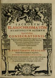 Cover of: Sacrorum elaeochrismatōn myrothecium sacroprophanum: in quo ex antiquis Graecis at Latinis scriptoribus quidquid ad nomina, antiquitatem, vsum & abusum oleorum & vnguentorum ex sacris habetur litteris dilucidè explicatur