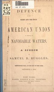 Cover of: Defence of the right and the duty of the American Union to improve its navigable waters: in a speech