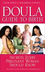 Cover of: The doula guide to birth by Ananda Lowe, Ananda Lowe