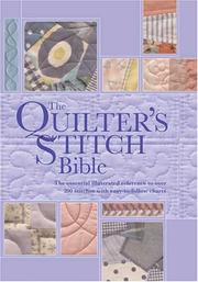 Cover of: Quilters Stitch Bible: The Essential Illustrated Reference to Over 200 Stitches with Easy-to-Follow Diagrams