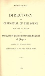 Cover of: Directory and ceremonial of the office for the Religious of  Our Lady of Charity of the Good Shepherd of Angers.