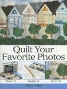 Cover of: Quilt Your Favorite Photos | Betty Alofs