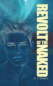 Revolt of the Naked by D. V. Sadero