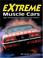 Cover of: Extreme Muscle Cars