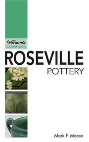 Warman's Roseville Pottery: Companion (Warman's Companion: Roseville Pottery) by Mark F. Moran