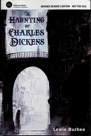 Cover of: The haunting of Charles Dickens by Lewis Buzbee