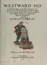 Cover of: Westward ho! or, The voyage and adventures of Sir Amyas Leigh by Charles Kingsley