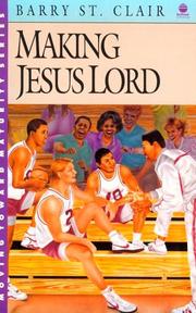 Cover of: Making Jesus Lord by Barry St Clair