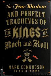 Cover of: The fine wisdom and perfect teachings of the kings of rock and roll