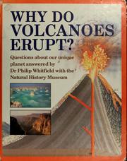 Cover of: Why do volcanoes erupt? by Philip Whitfield, Philip Whitfield
