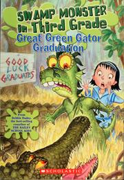 Cover of: Great Green Gator Graduation (Swamp Monster in Third Grade, Volume 4) by Debbie Dadey