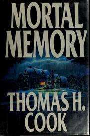 Cover of: Mortal memory by Thomas H. Cook