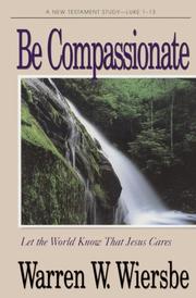 Cover of: Be compassionate by Warren W. Wiersbe