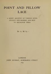 Cover of: Point and pillow lace: a short account of various kinds ancient and modern, and how to recognize them