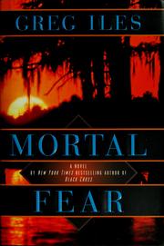 Cover of: Mortal fear by Greg Iles