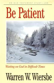 Cover of: Be patient by Warren W. Wiersbe