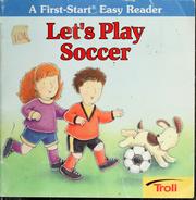 Cover of: Let's Play Soccer (A First-Start Easy Reader)