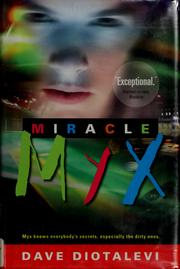 Cover of: Miracle Myx: a novel / Dave Diotalevi.