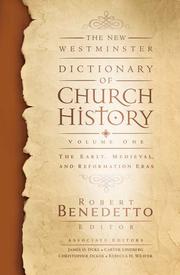 Cover of: The new Westminster dictionary of church history by editor, Robert Benedetto ; associate editors, James O. Duke ... [et al.].