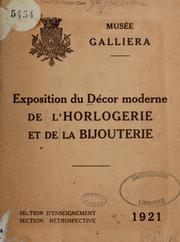 Cover of: Exposition du décor moderne de l'horlogerie et de la bijouterie: section d'enseignement, section rétrospective, 1921