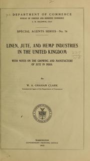 Cover of: Linen, jute, and hemp industries in the United Kingdom by United States. Dept. of Commerce.