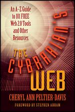 Cover of: The cybrarian's web: an A-Z guide to 101 free Web 2.0 tools and other resources