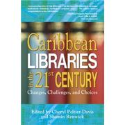 Cover of: Caribbean Libraries in the 21st Century: Changes, Challenges, and Choices
