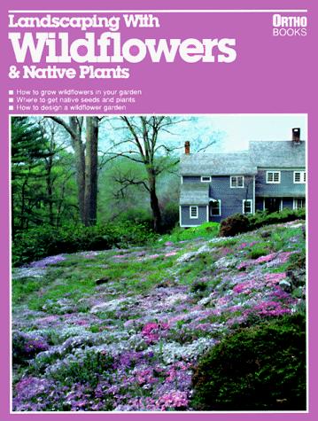 Landscaping with wildflowers & native plants by William H. W. Wilson
