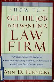 Cover of: How to get the job you want in a law firm by Ann Turnicky