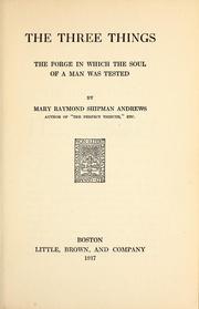 Cover of: The three things by Mary Raymond Shipman Andrews